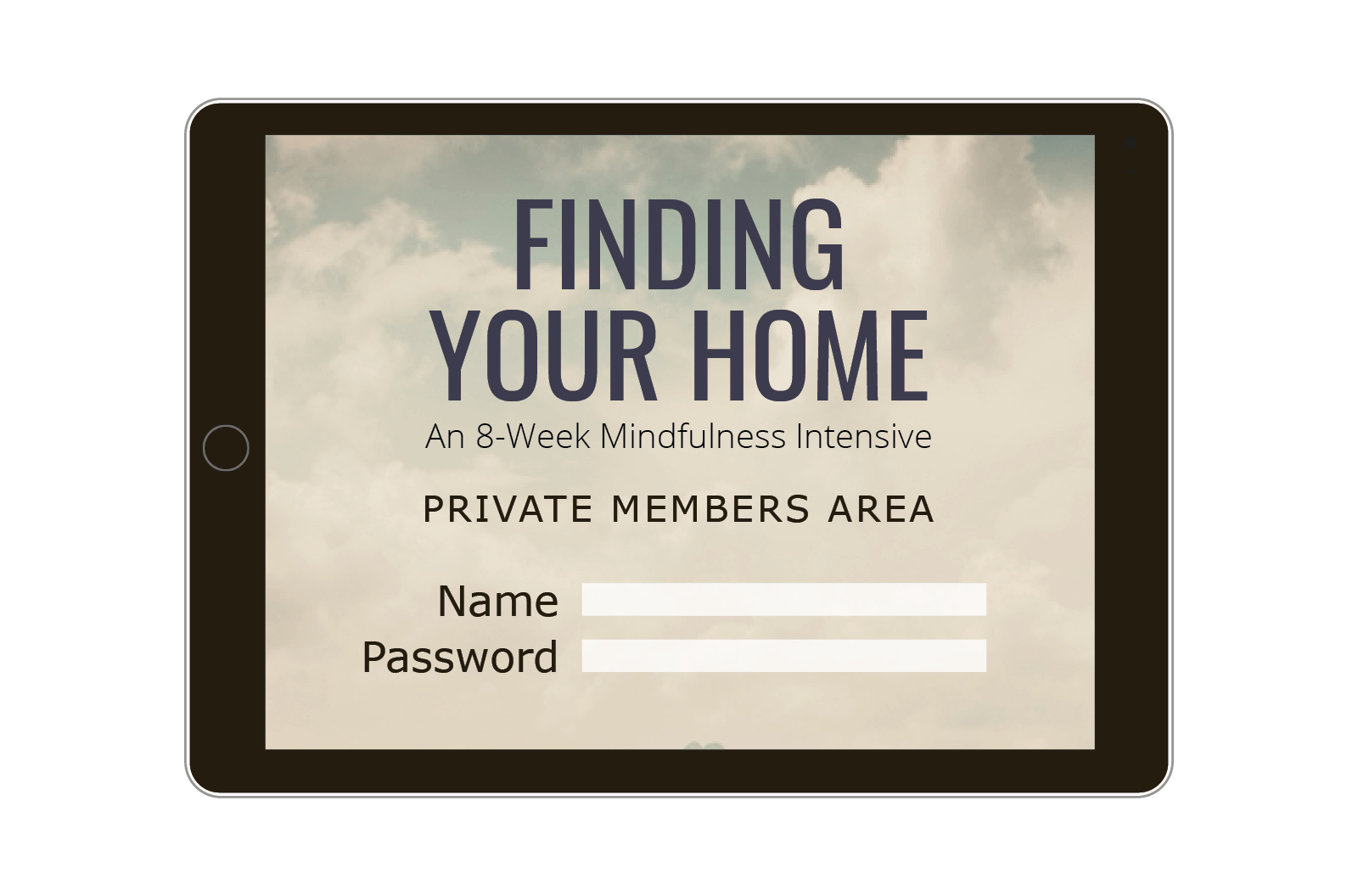 Private Members Area: Finding your Home Mindfulness Online Program