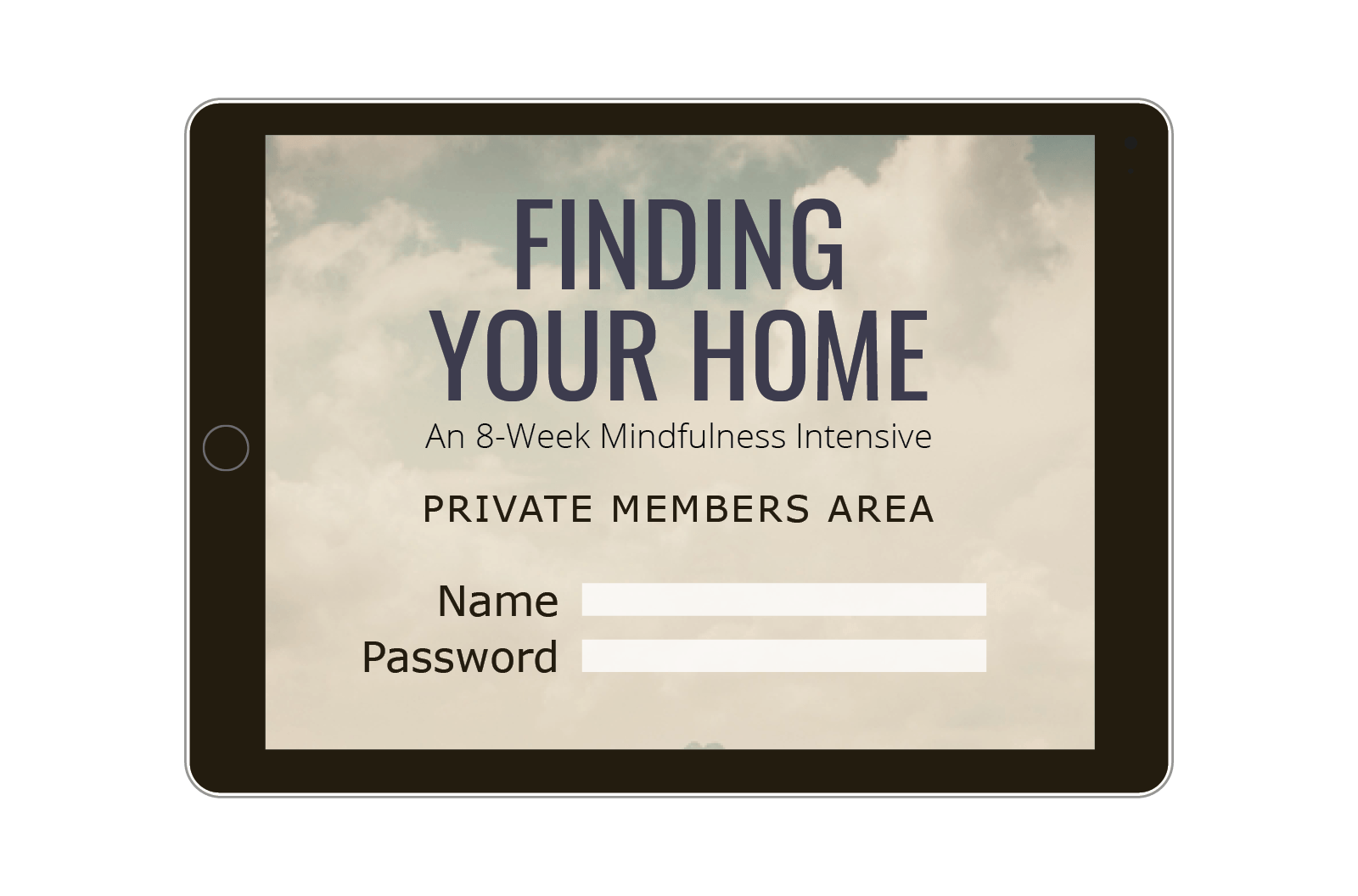 Private Members Area: Finding your Home Mindfulness Online Program